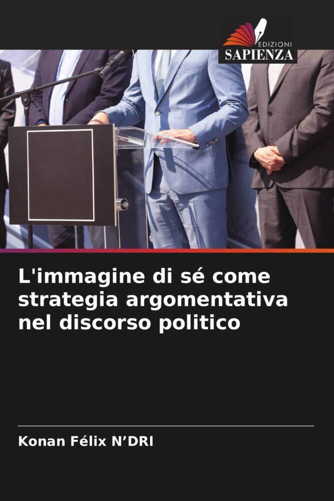L'immagine di sé come strategia argomentativa nel discorso politico