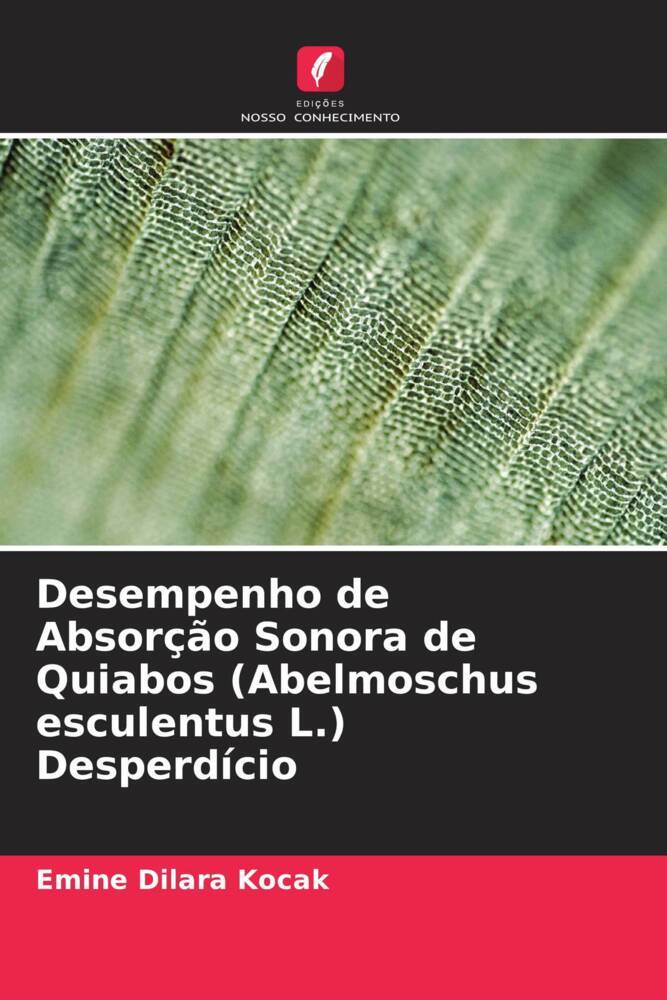 Desempenho de Absorção Sonora de Quiabos (Abelmoschus esculentus L.) Desperdício