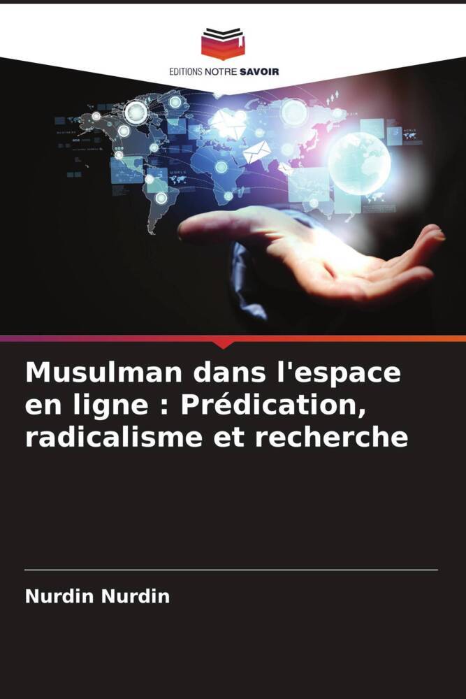 Musulman dans l'espace en ligne : Prédication, radicalisme et recherche