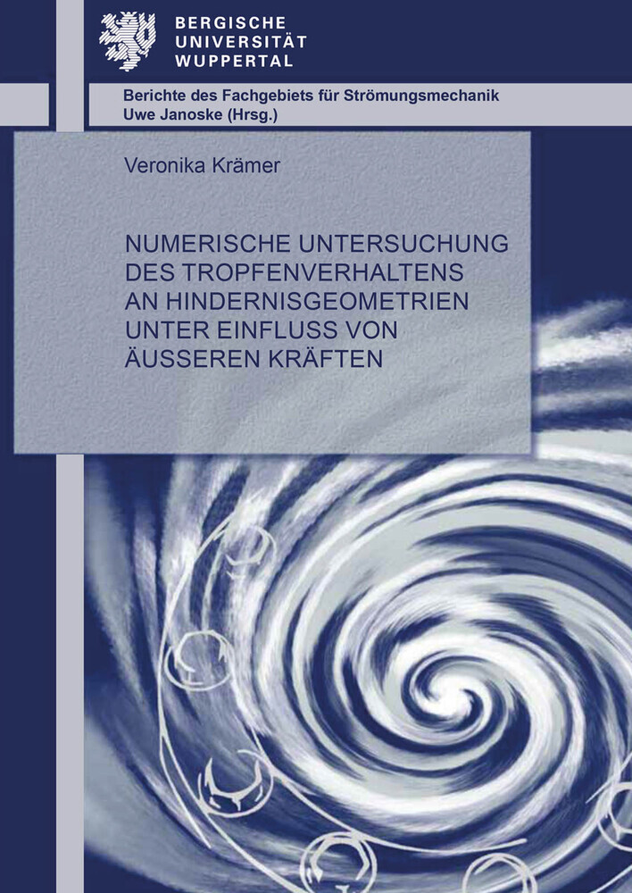 Numerische Untersuchung des Tropfenverhaltens an Hindernisgeometrien unter Einfluss von äußeren Kräften