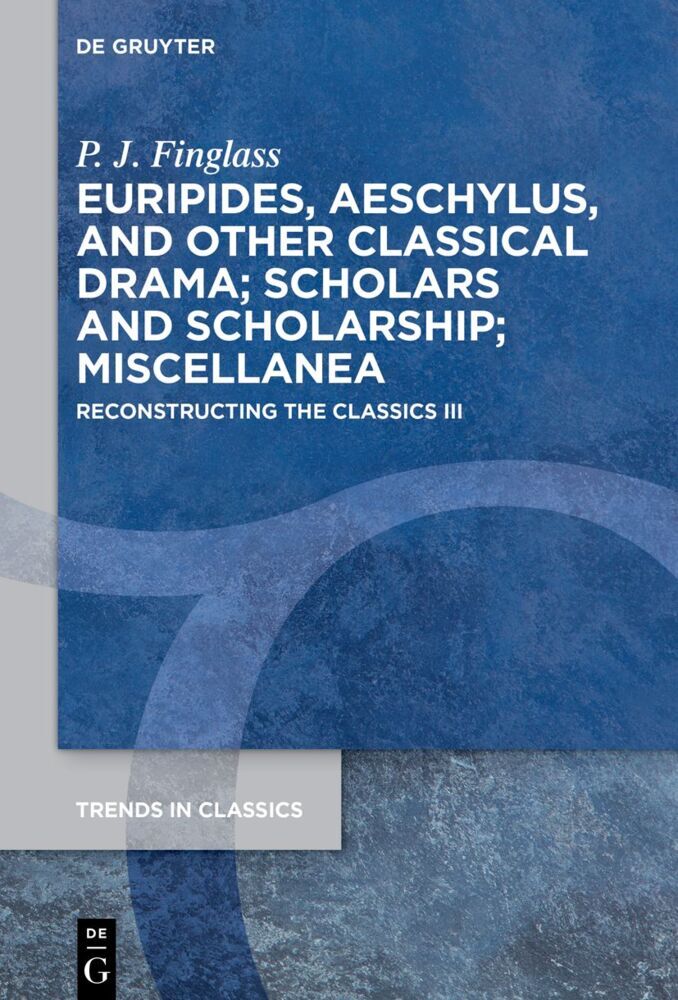 Euripides, Aeschylus, and other Classical Drama; Scholars and Scholarship; Miscellanea