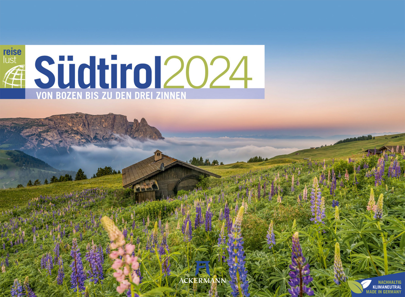 Südtirol - von Bozen bis zu den drei Zinnen - ReiseLust Kalender 2024