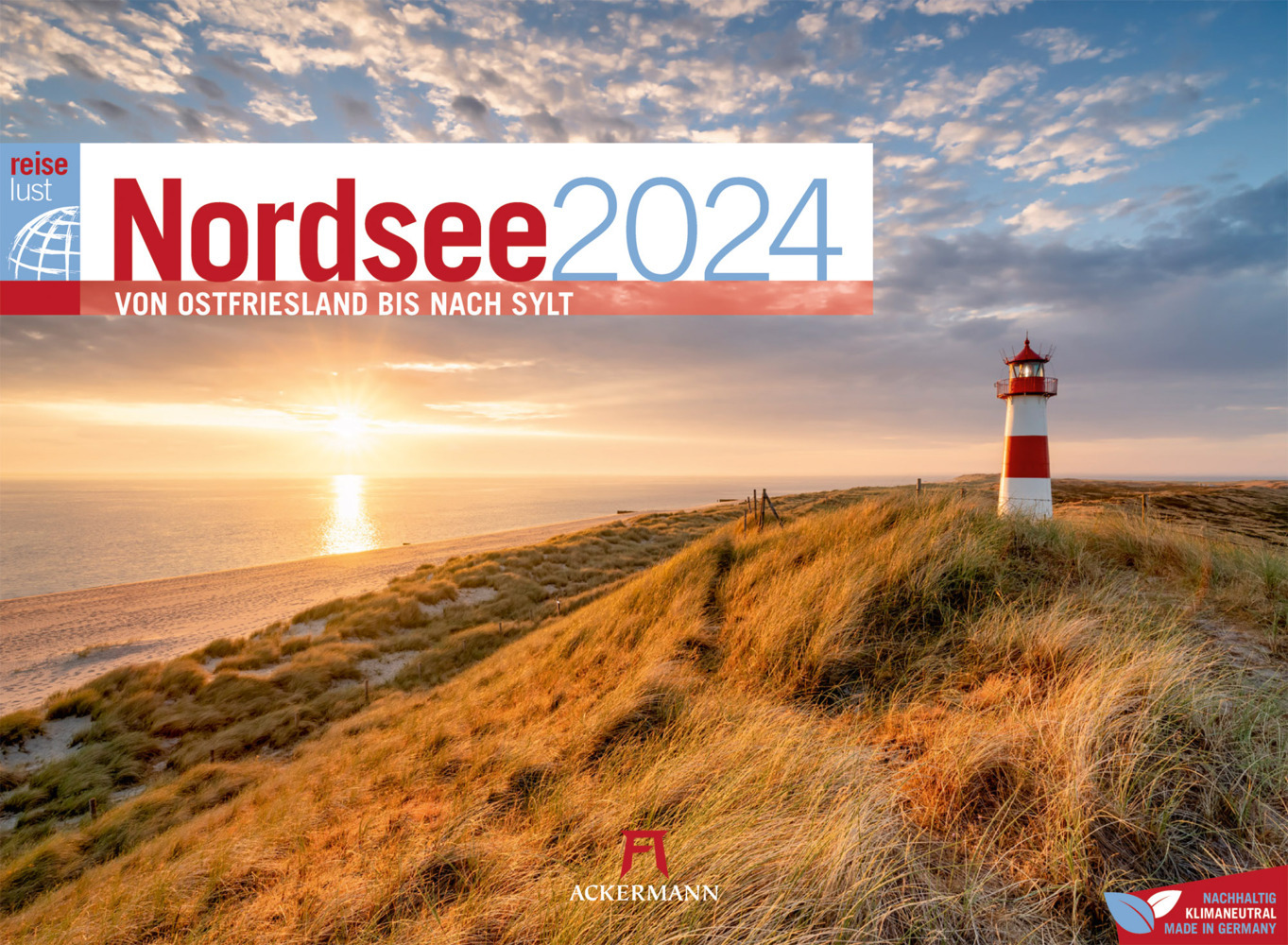 Nordsee - von Ostfriesland bis nach Sylt - ReiseLust Kalender 2024