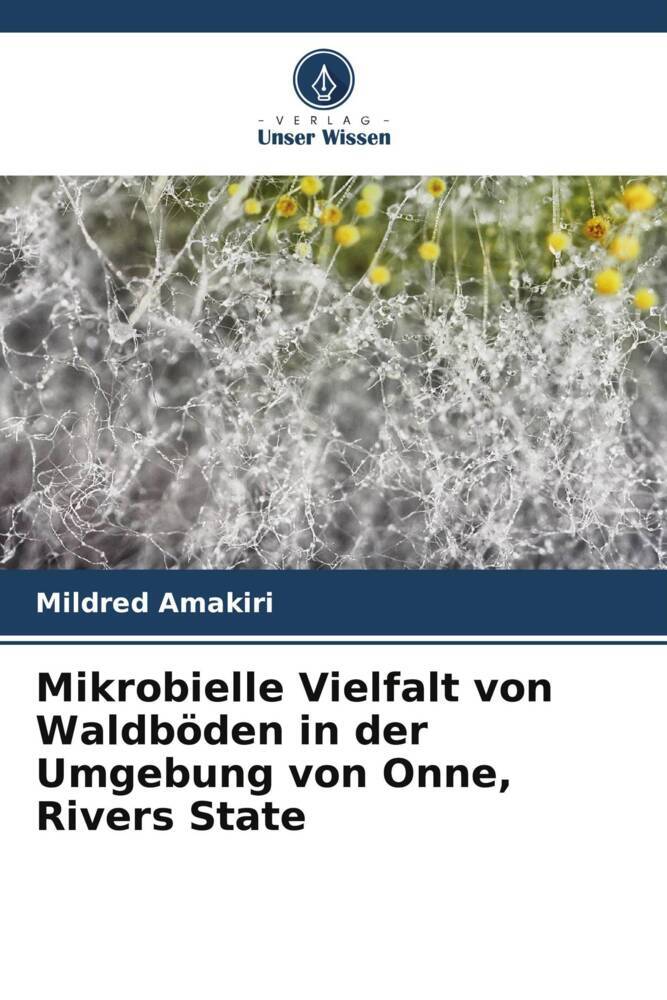 Mikrobielle Vielfalt von Waldböden in der Umgebung von Onne, Rivers State