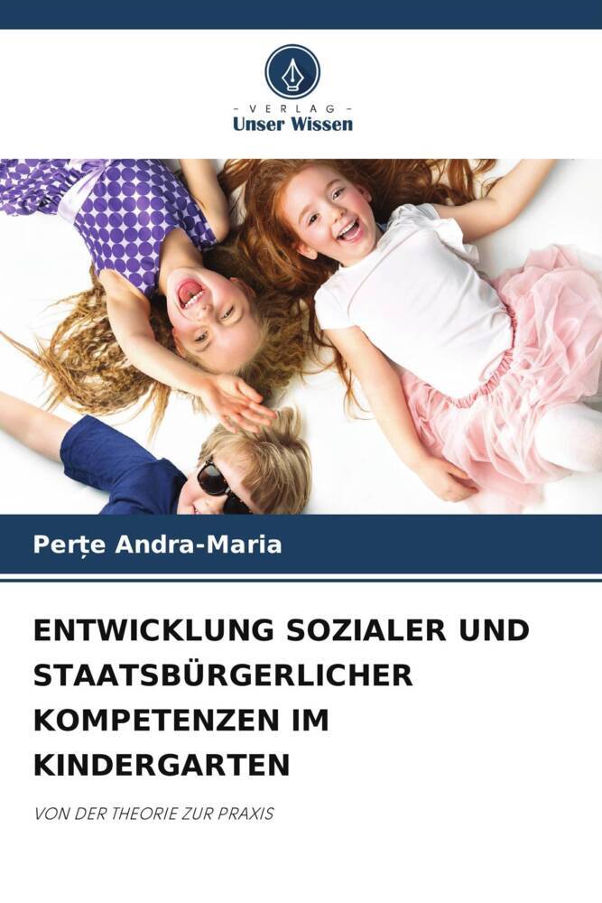ENTWICKLUNG SOZIALER UND STAATSBÜRGERLICHER KOMPETENZEN IM KINDERGARTEN