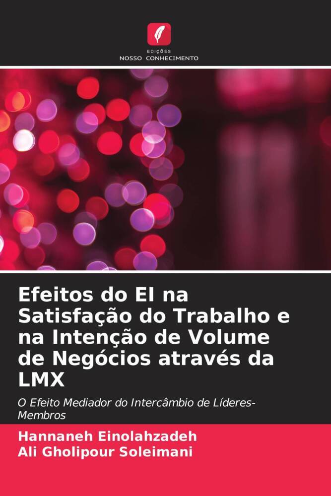 Efeitos do EI na Satisfação do Trabalho e na Intenção de Volume de Negócios através da LMX