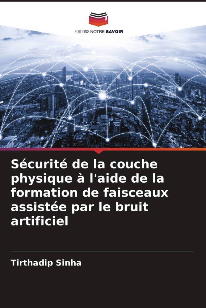 Sécurité de la couche physique à l'aide de la formation de faisceaux assistée par le bruit artificiel