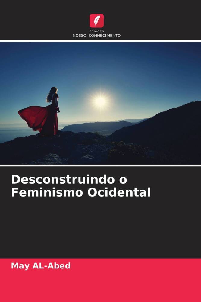 Desconstruindo o Feminismo Ocidental