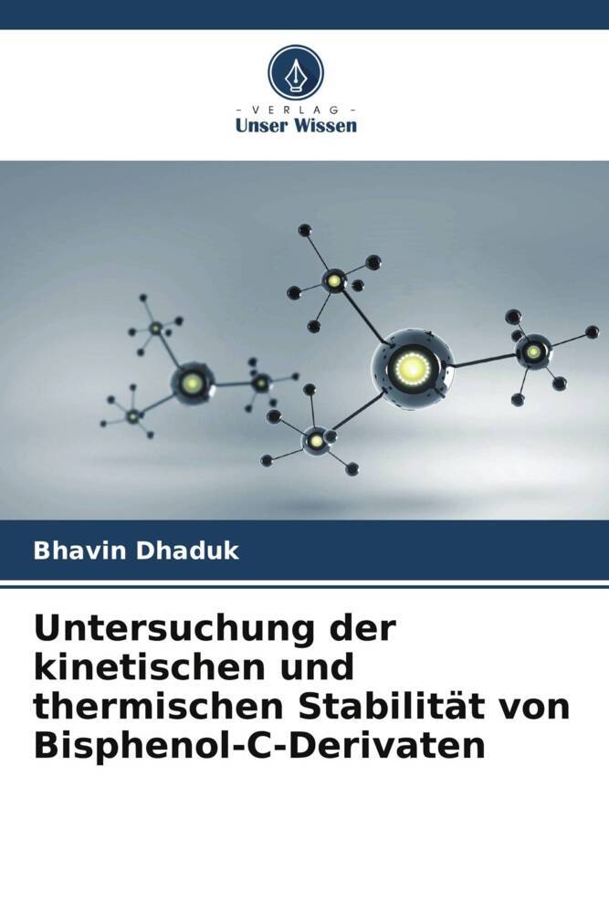 Untersuchung der kinetischen und thermischen Stabilität von Bisphenol-C-Derivaten