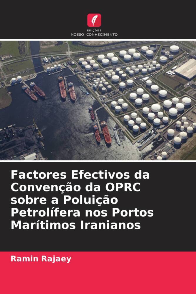 Factores Efectivos da Convenção da OPRC sobre a Poluição Petrolífera nos Portos Marítimos Iranianos