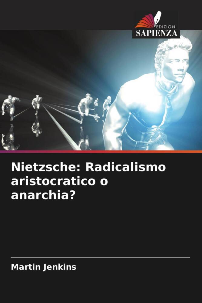 Nietzsche: Radicalismo aristocratico o anarchia?