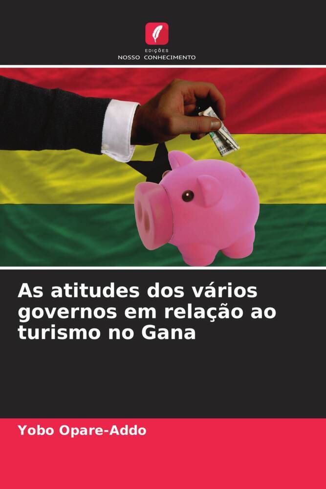 As atitudes dos vários governos em relação ao turismo no Gana