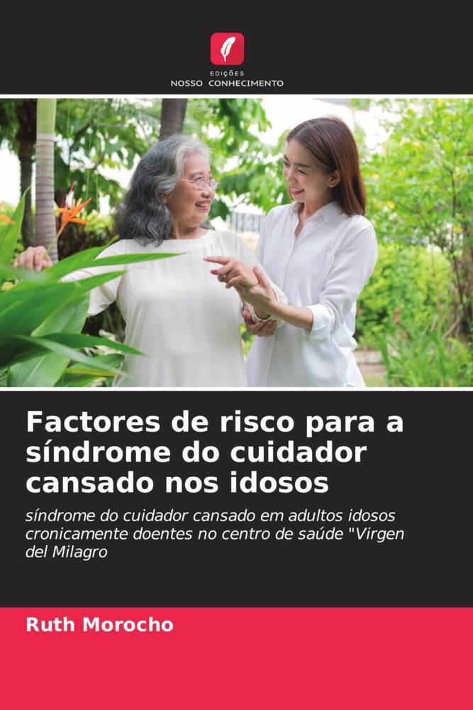 Factores de risco para a síndrome do cuidador cansado nos idosos