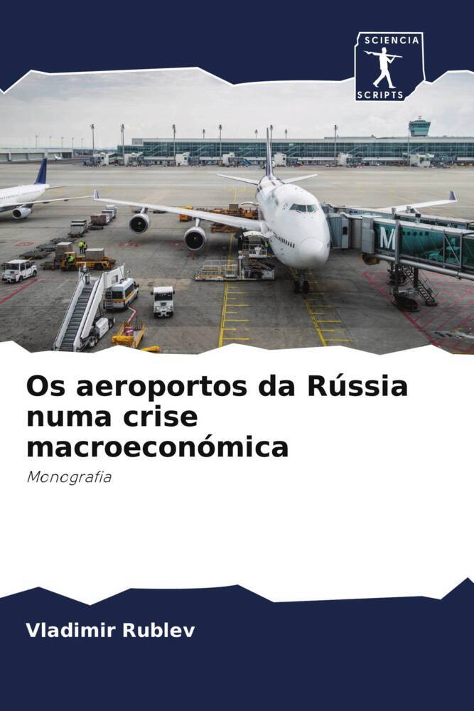 Os aeroportos da Rússia numa crise macroeconómica