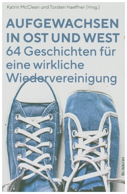 Aufgewachsen in Ost und West