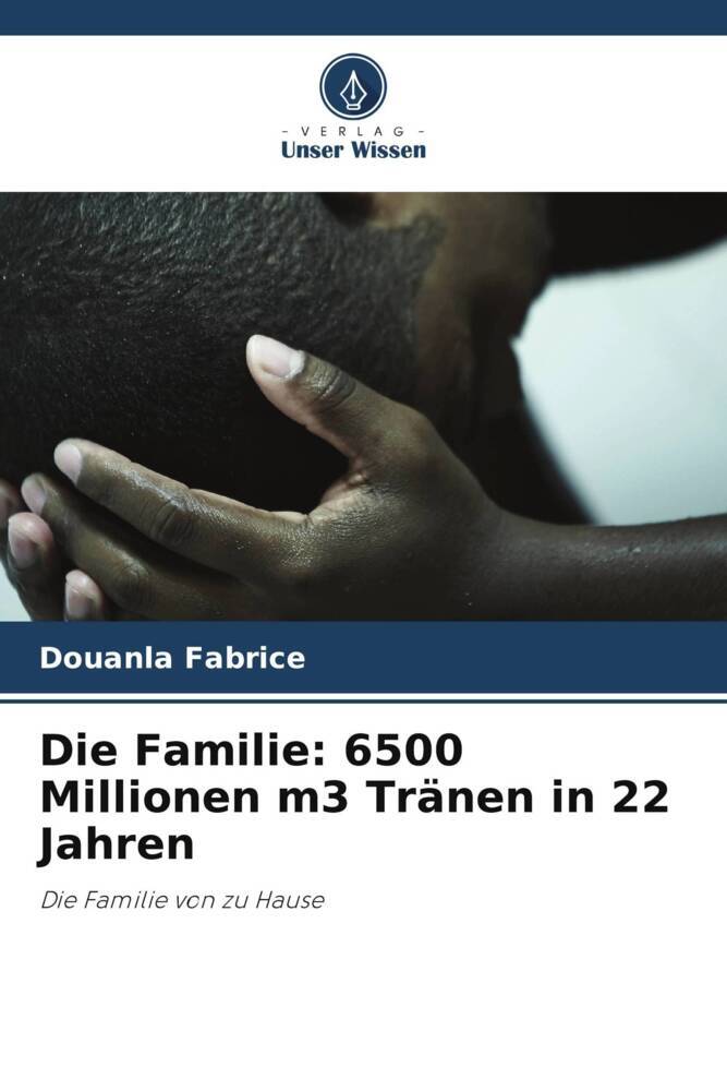 Die Familie: 6500 Millionen m3 Tränen in 22 Jahren
