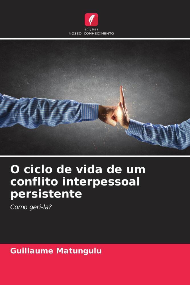 O ciclo de vida de um conflito interpessoal persistente