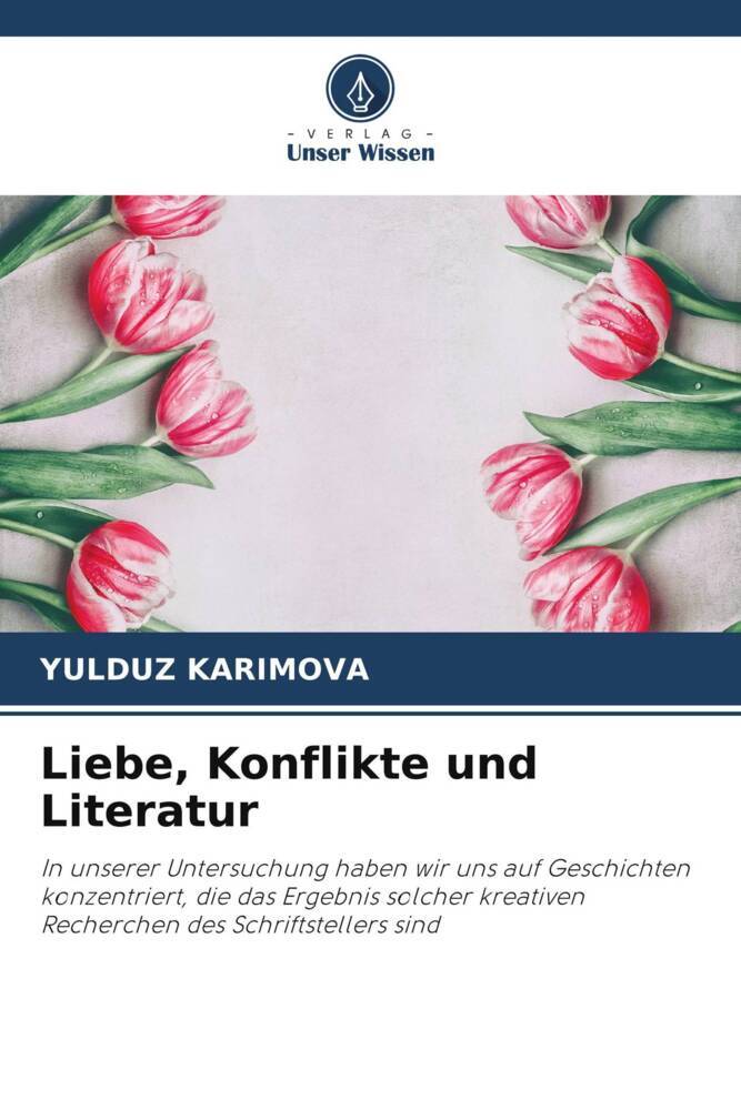 Liebe, Konflikte und Literatur