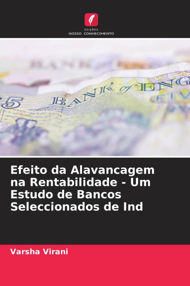 Efeito da Alavancagem na Rentabilidade - Um Estudo de Bancos Seleccionados de Ind