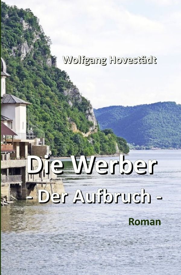 Die Werber, Trilogie, Teil 1 - Der Aufbruch