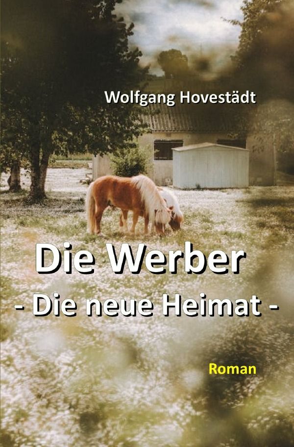 Die Werber, Trilogie, Teil 2 - Die neue Heimat
