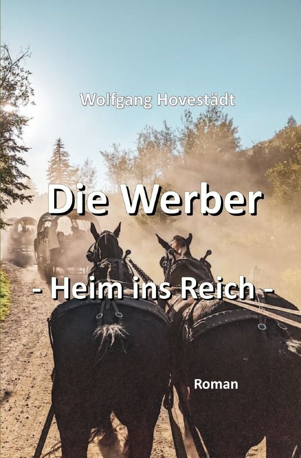 Die Werber, Trilogie, Teil 3 - Heim ins Reich