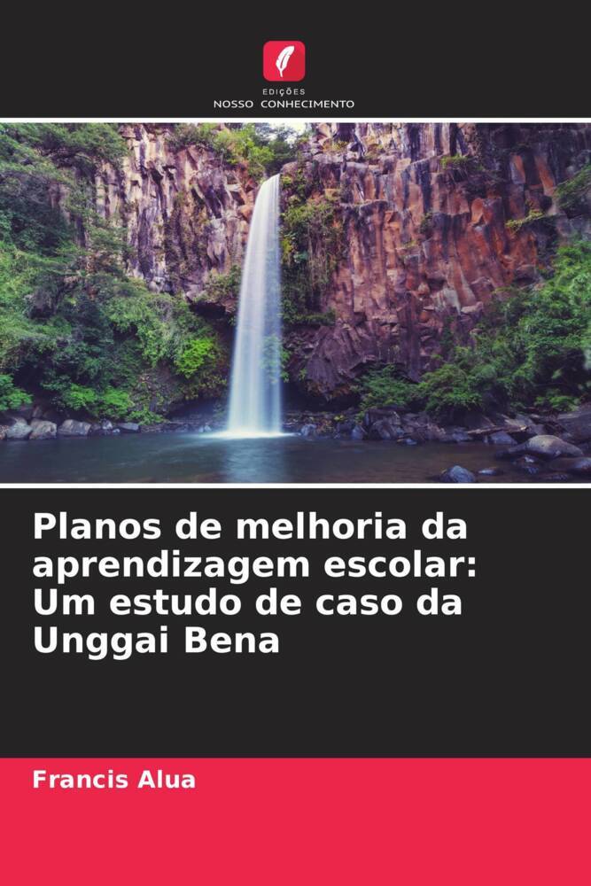 Planos de melhoria da aprendizagem escolar: Um estudo de caso da Unggai Bena