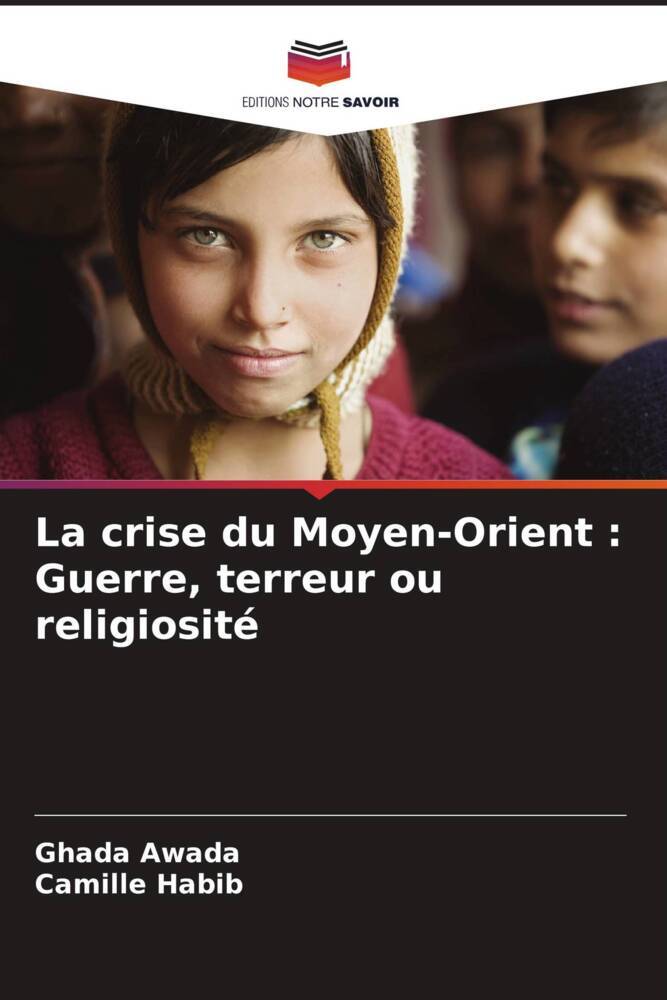 La crise du Moyen-Orient : Guerre, terreur ou religiosité