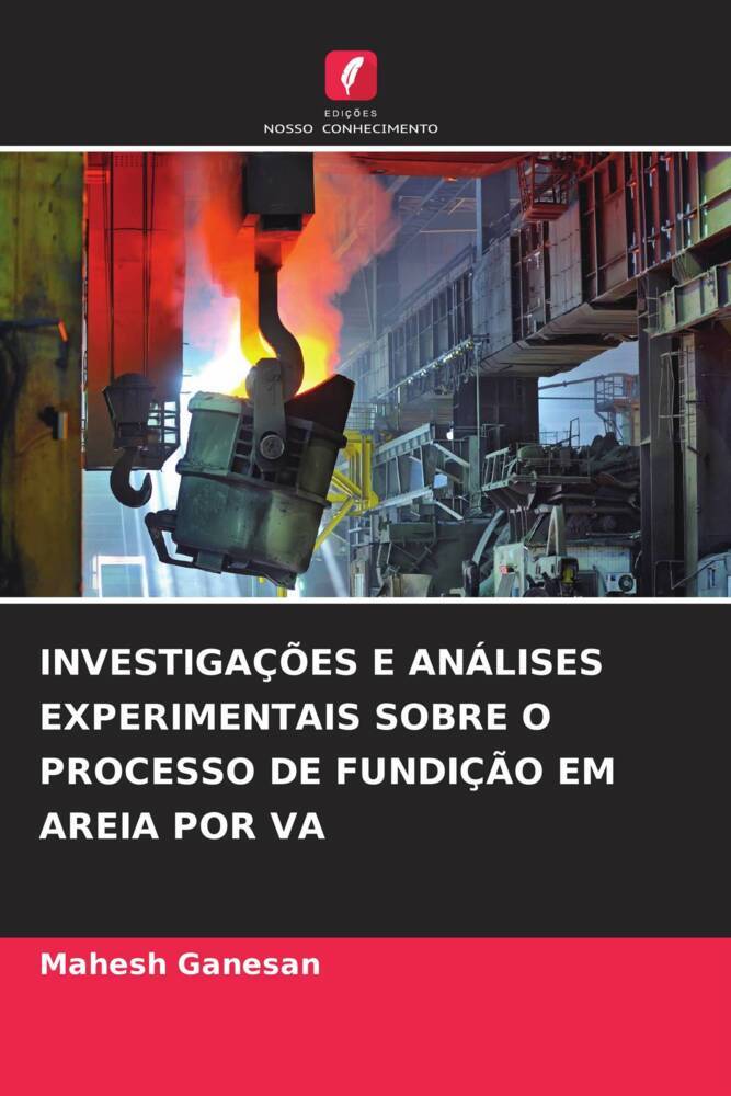 INVESTIGAÇÕES E ANÁLISES EXPERIMENTAIS SOBRE O PROCESSO DE FUNDIÇÃO EM AREIA POR VA