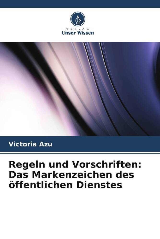 Regeln und Vorschriften: Das Markenzeichen des öffentlichen Dienstes