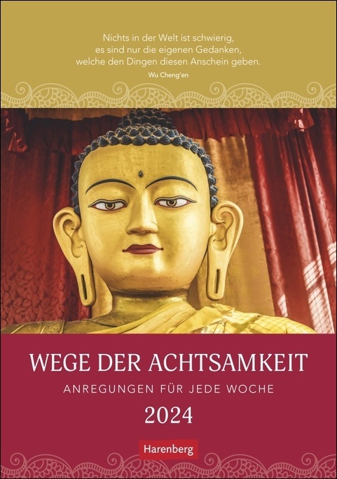 Wege der Achtsamkeit Wochen-Kulturkalender 2024. Foto-Wandkalender mit buddhistischen Motiven und inspirienden Zitaten. Bildkalender 2024 für Achtsamkeit im Alltag. 25 x 35,5 cm