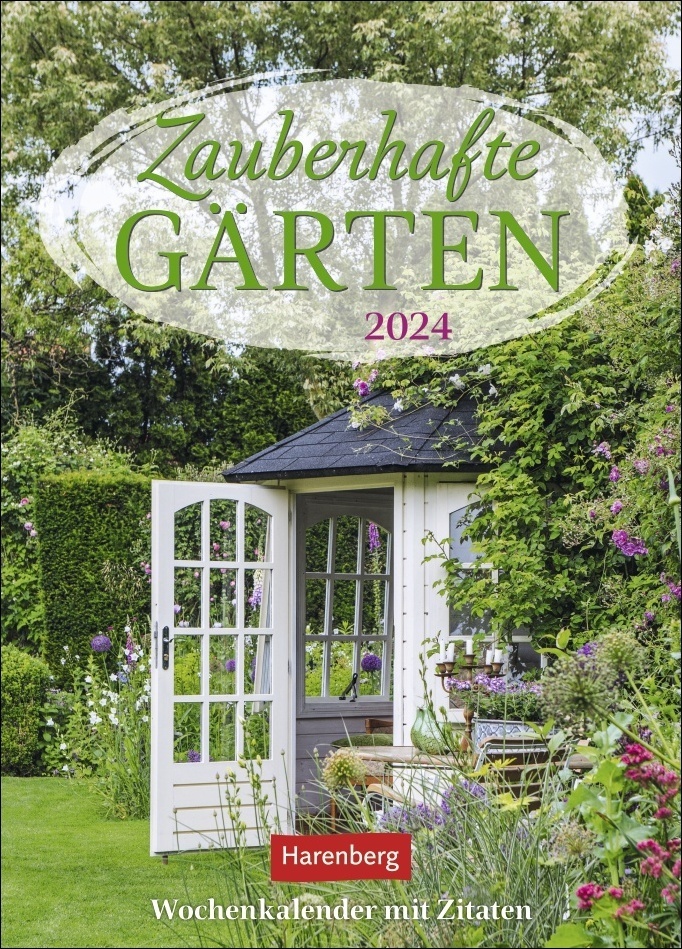 Zauberhafte Gärten Wochenkalender 2024. Dekorativer Wandplaner zum Eintragen mit 53 romantischen Garten-Fotos und Zitaten. Termin-Kalender 2024 für die Wand. 16,5 x 23 cm