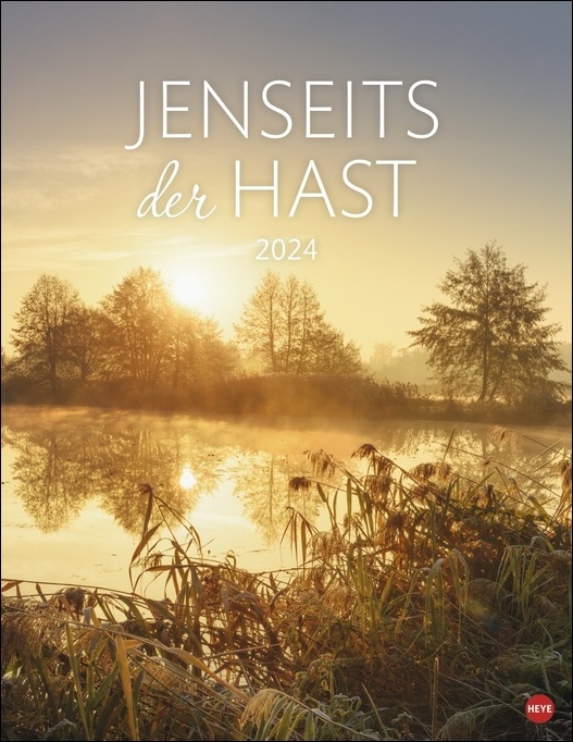 Jenseits der Hast Posterkalender 2024. Entschleunigen mit traumhaften Landschaftsfotos in einem praktischen Wandkalender. Raum für Notizen und schöne Aufnahmen im Foto-Kalender 2024.