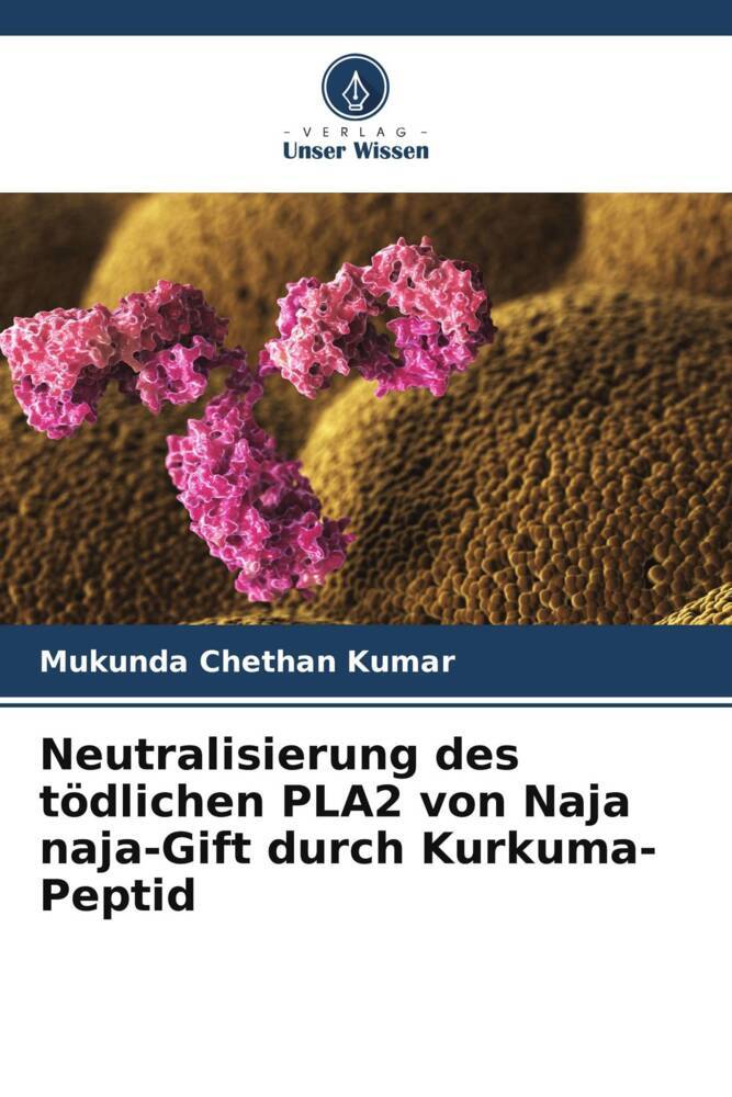 Neutralisierung des tödlichen PLA2 von Naja naja-Gift durch Kurkuma-Peptid