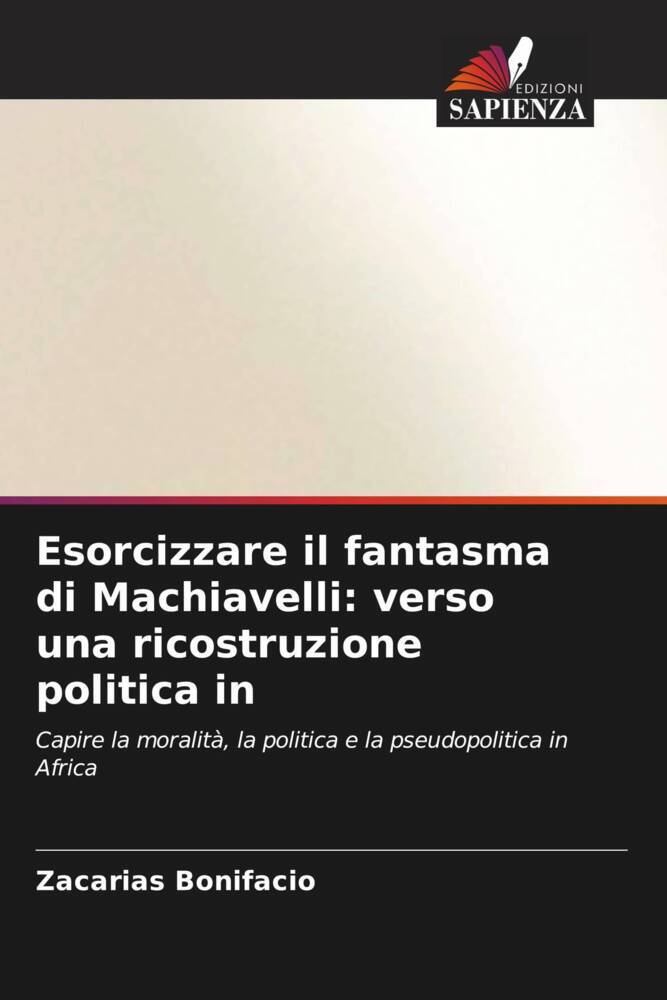 Esorcizzare il fantasma di Machiavelli: verso una ricostruzione politica in