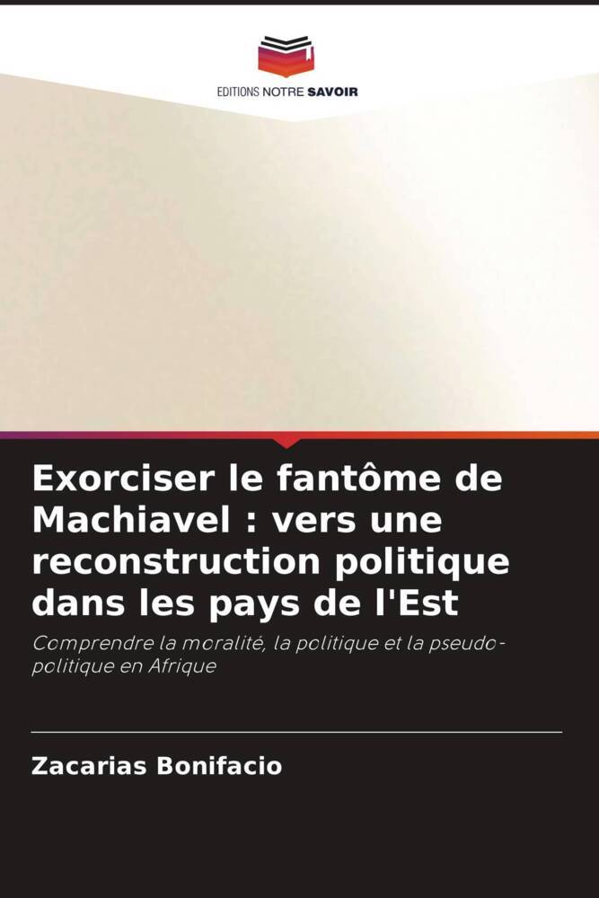 Exorciser le fantôme de Machiavel : vers une reconstruction politique dans les pays de l'Est