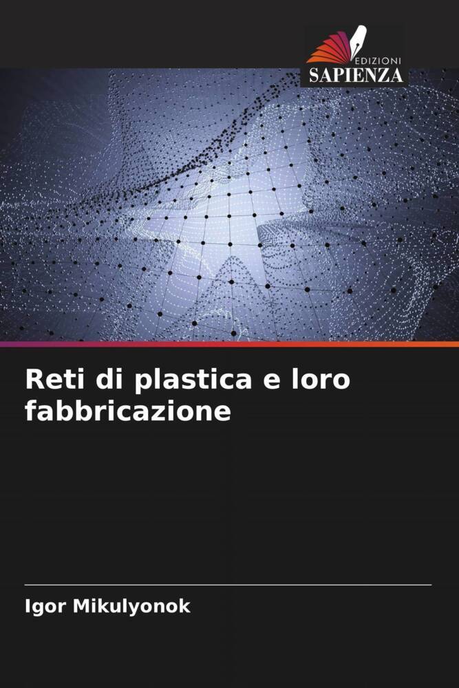 Reti di plastica e loro fabbricazione
