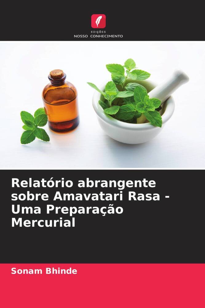 Relatório abrangente sobre Amavatari Rasa - Uma Preparação Mercurial