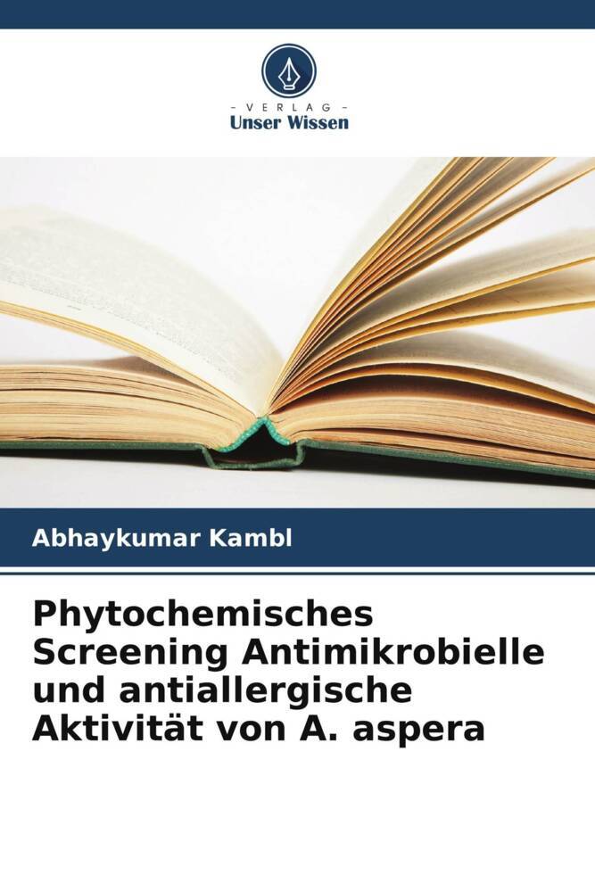 Phytochemisches Screening Antimikrobielle und antiallergische Aktivität von A. aspera