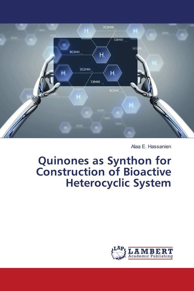 Quinones as Synthon for Construction of Bioactive  Heterocyclic System
