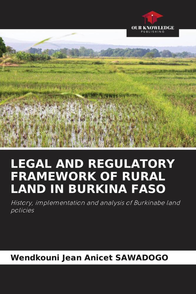 LEGAL AND REGULATORY FRAMEWORK OF RURAL LAND IN BURKINA FASO