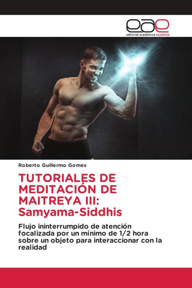 TUTORIALES DE MEDITACIÓN DE MAITREYA III: Samyama-Siddhis