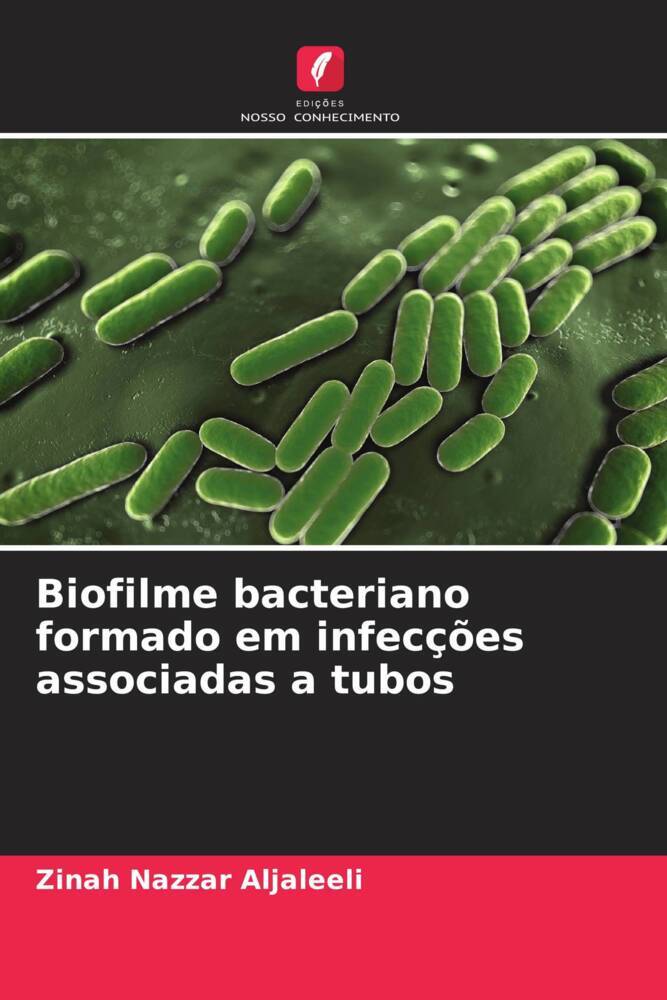 Biofilme bacteriano formado em infecções associadas a tubos