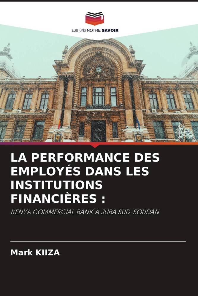 LA PERFORMANCE DES EMPLOYÉS DANS LES INSTITUTIONS FINANCIÈRES :