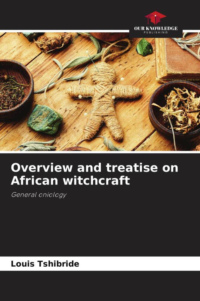 Overview and treatise on African witchcraft