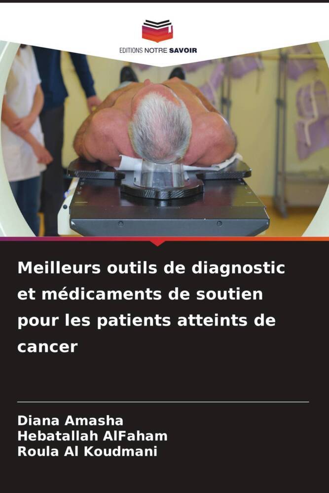 Meilleurs outils de diagnostic et médicaments de soutien pour les patients atteints de cancer