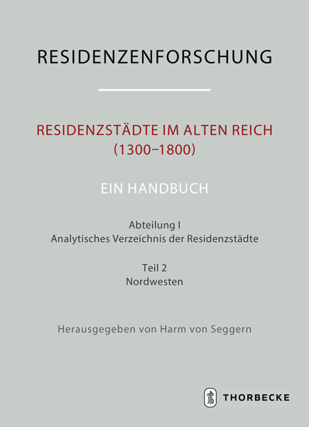 Residenzstädte im Alten Reich (1300-1800). Ein Handbuch