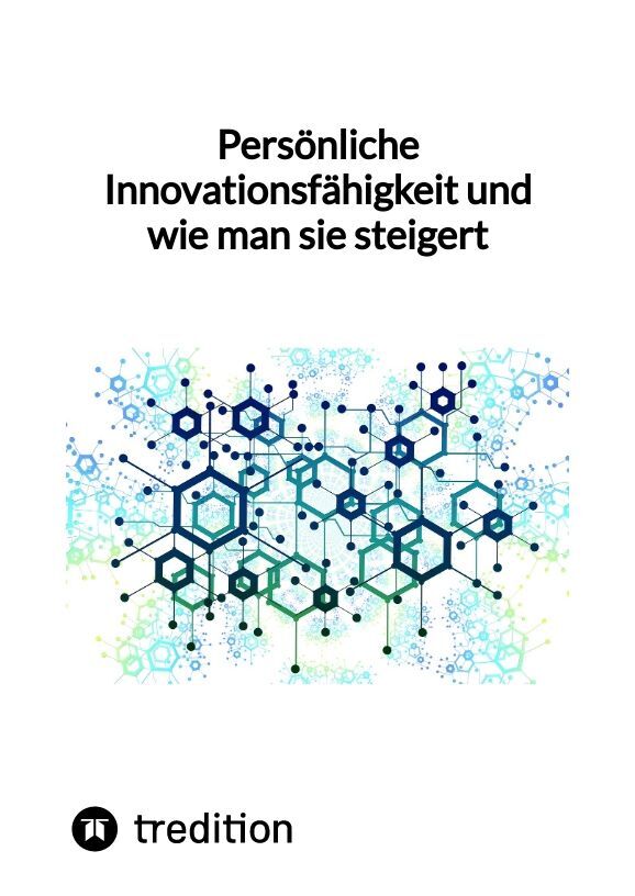 Persönliche Innovationsfähigkeit und wie man sie steigert