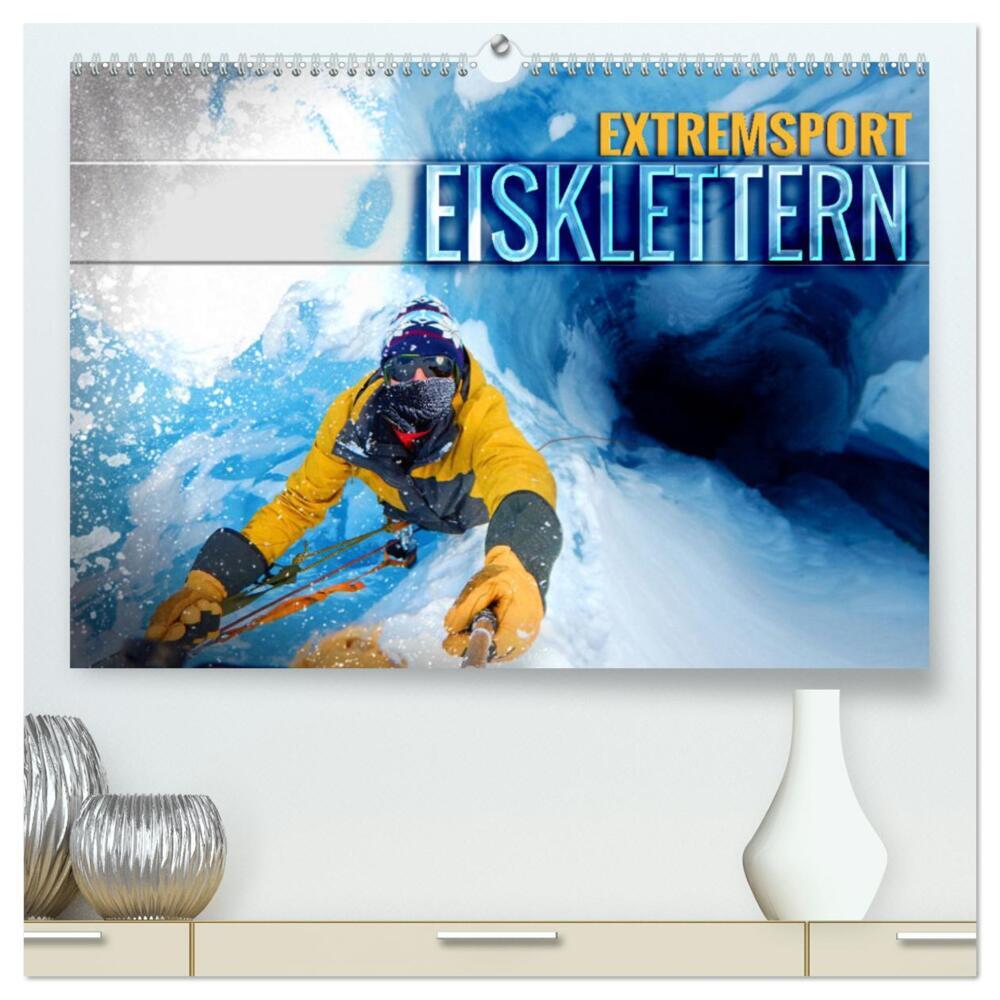 Extremsport Eisklettern (hochwertiger Premium Wandkalender 2024 DIN A2 quer), Kunstdruck in Hochglanz