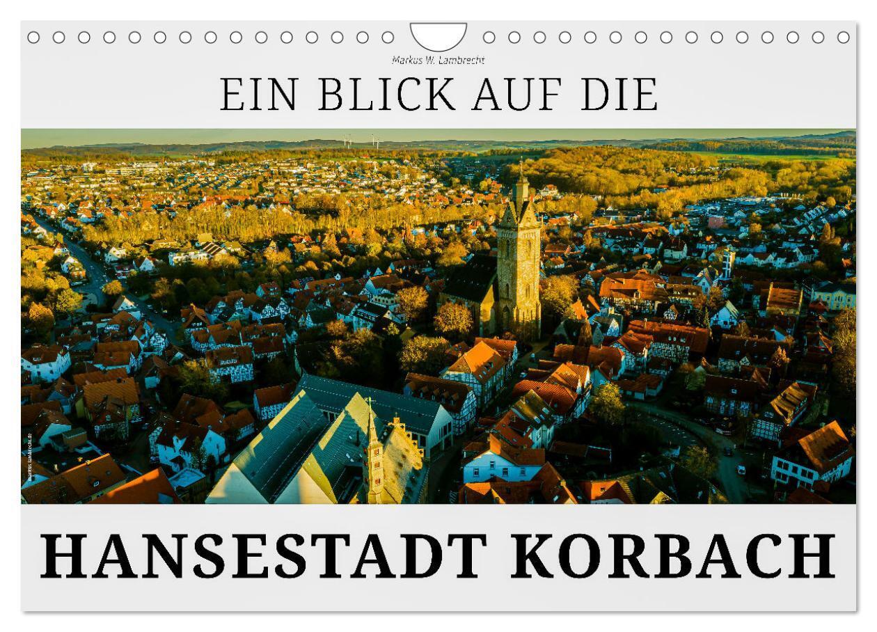 Ein Blick auf die Hansestadt Korbach (Wandkalender 2024 DIN A4 quer), CALVENDO Monatskalender